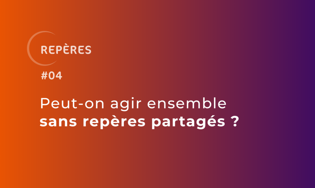 Visuel de l’article Repères #04 sur les repères partagés et l’action collective